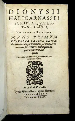 Dionysius; Sylburg 1615 Dionysii Halicarnassei scripta, quae extant, omnia,...am