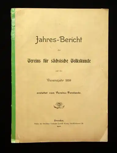 Jahres-Bericht des Vereins für sächs. Volksunde auf das Vereinsjahr 1899 1900 js