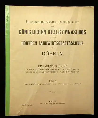 39.Jahresbericht des Kgl. Realgymnasiums u. Landwirtschaftsschule zu Döbeln 1908