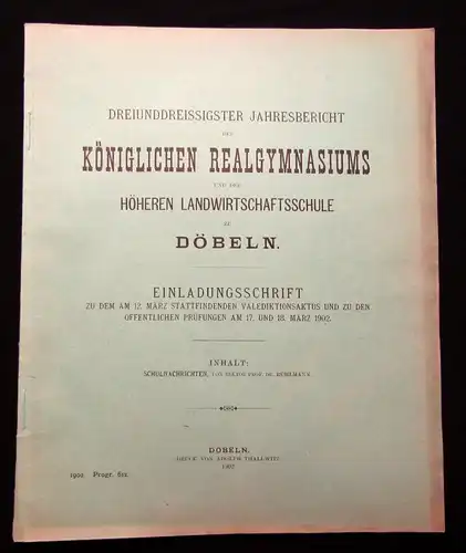 33.Jahresbericht des Kgl. Realgymnasiums zu Döbeln Einladungsschrift 1902 js