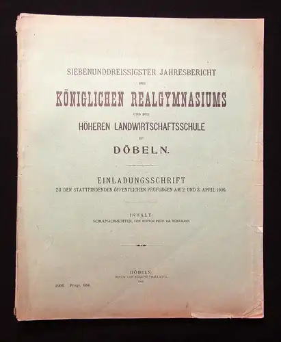 37.Jahresbericht des Kgl. Realgymnasiums zu Döbeln Einladungsschrift 1906 js