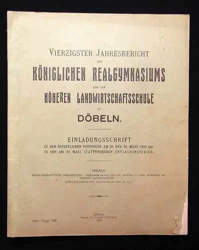 40.Jahresbericht des Kgl. Realgymnasiums zu Döbeln Einladungsschrift 1909 js