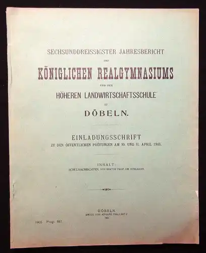 36.Jahresbericht des Kgl. Realgymnasiums zu Döbeln Einladungsschrift 1905 js