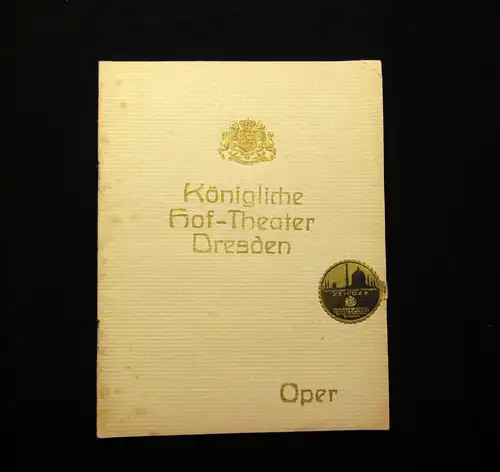 Programm-Verlag der Königlichen Hof-Theater Dresden Oper um 1920 Geschichte mb