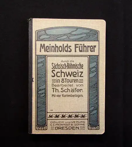 Schäfer Meinholds Führer  sächs.-böhmische Schweiz in 8 Touren um 1925 Guide mb