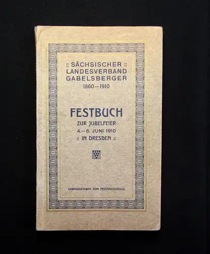 Sächsischer Landesverband Festbuch zur Jubelfeier 4.-6. Juni 1910 Gesellschaft m