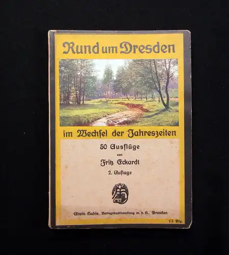 Eckardt Rund um Dresden im Wechsel der Jahreszeiten 50 Ausflüge 1874 Ortskunde m