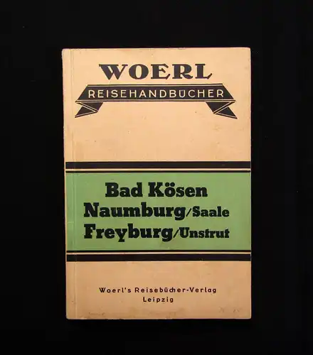 Woerl Bad Kösen Naumburg Freyburg 1938  Reisehandbuch Reiseführer Guide mb