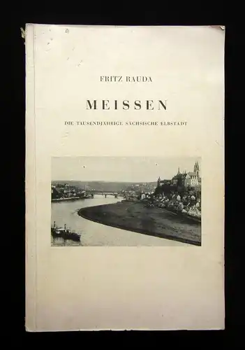 Rauda Meissen Die tausendjährige sächsische Elbstadt 1929 Ortskunde Geschichte m