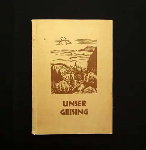 Schierge Unser Geising Aus Heimatliebe geschrieben um 1955 Ortskunde mb