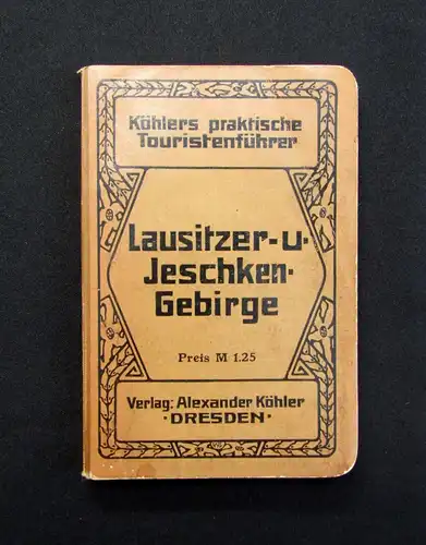 Köhler Lausitzer- u. Jeschkengebirge 1908/09 Reiseführer Touristenführer Guide m