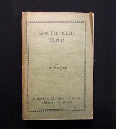 Eberhard Aus der neuen Türkei 1917 Geschichte Gesellschaft mb