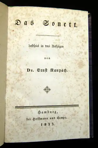 Raupach, Ernst 1833 Das Sonett. Lustspiel in drei Aufzügen Belletristik