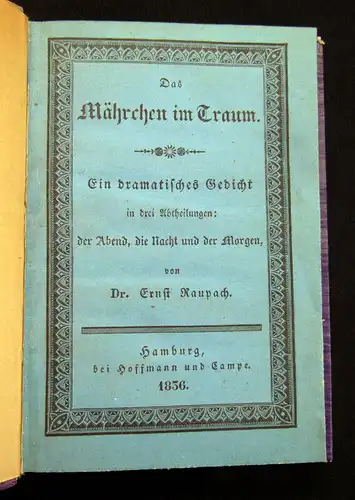 Raupach, Ernst 1836 Das Mährchen im Traum - Ein dramatisches Gedicht in drei..am