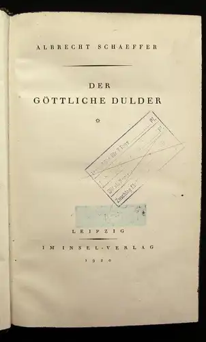 Schaeffer, Albrecht Der Göttliche Dulder Insel Verlag 1920 Belletristik js