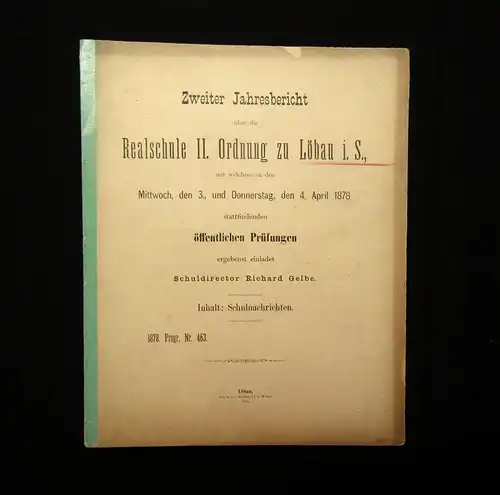 Gelbe 2. Jahresbericht Realschule II. Ordnung zu Löbau i. S. 1878 Wissen mb