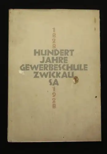 Weidemann Hundert Jahre Gewerbeschule Zwickau Sa. 1828-1928 um 1900 js