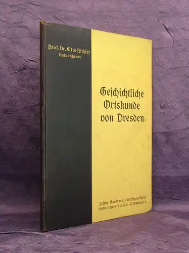 Richter Abriß der geschichtlichen Ortskunde von Dresden 1898 selten Saxonica js