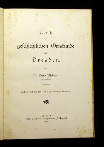 Richter Abriß der geschichtlichen Ortskunde von Dresden 1898 selten Saxonica js