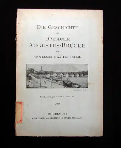 Max Foerster 1902 Die Geschichte der Dresdner Augustus-Brücke am