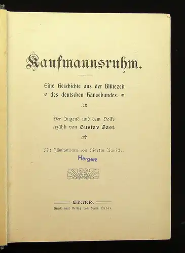 Gast, Gustav Kaufmannruhm 1900 selten Geschichte der Blütezeit Hansebundes js