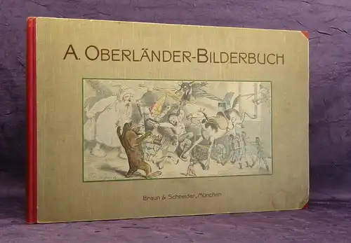 A. Oberländer- Bilderbuch ca. 1900 Mit 113 farb. Abbildungen Braun u.Schneider j