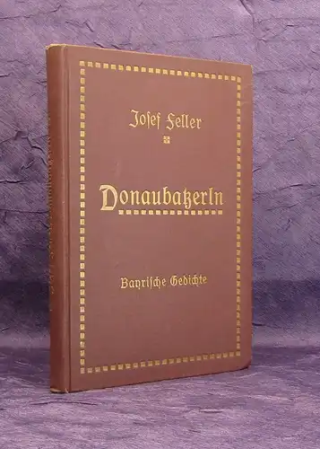 Feller Donaubatzerln Bayrische Gedichte 1908 Belletristik Lyrik Redensarten js