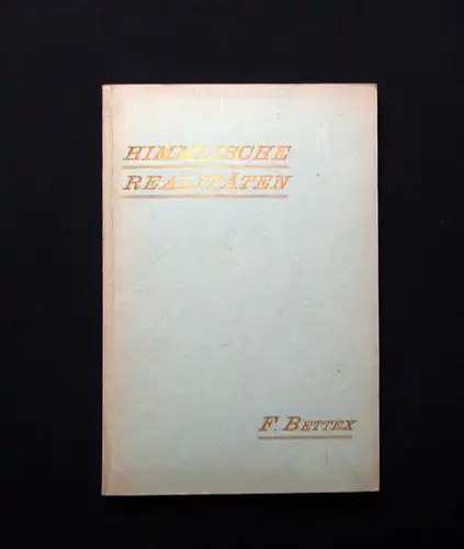 Bettex Himmlische Realitäten 1921 Belletristik Literatur Lyrik mb