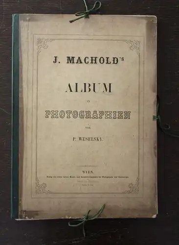 J. Macholds in Photographien 12 Tafeln mit Or. Photographien Künstler 1860 js