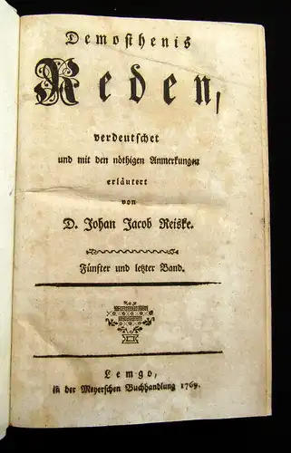 Demosthenis 1764-69 Reden, verdeutschet und mit den nothigen Anmerkungen ... am