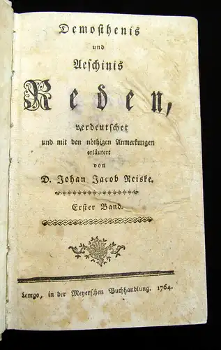 Demosthenis 1764-69 Reden, verdeutschet und mit den nothigen Anmerkungen ... am