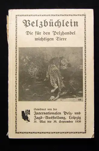 Klumpp Pelzbüchlein Pelze und Pelztiere Für den Pelzhandel wichtigen Tiere 1930