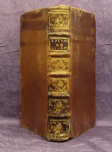 Epitres Choisies de Ciceron Latine et Francoises Divisees en Quatre Livres 1751