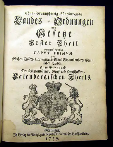 Calenberg 1739 Chur-Braunschweig-Lüneburgische Landes-Ordnungen und Gesetze. am