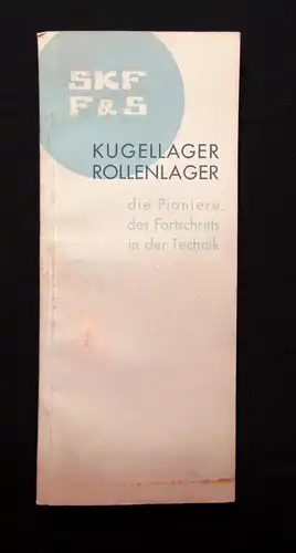 SKF, F & S  Kugellager Rollenlager die Pioniere des Fortschritts in der Technik