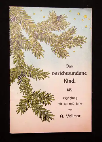 Vollmar Agnes Das verschwundene Kind um 1914 selten Erzählung für jung und alt j