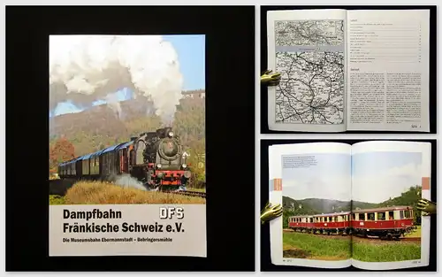 Dampfbahn Fränkische Schweiz e.V. Die Museumsbahn Ebermannstadt 2018 5. Auflage