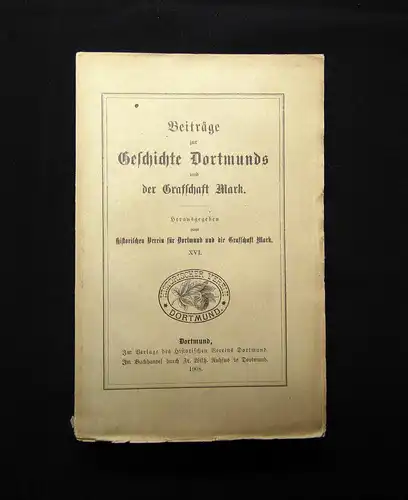 Beiträge zur Geschichte Dortmunds und der Grafschaft Mark XVI 1908 Geschichte