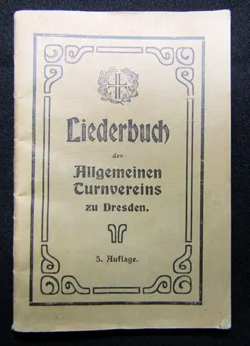 Liederbuch des Allgemeinen Turnvereins zu Dresden(gegründet 1844) 1913