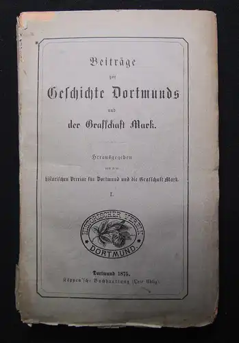 Beiträge zur Geschichte Dortmunds und der Graffschaft Mark Bd.1, 1875 Geschichte