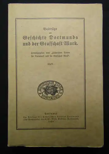 Beiträge zur Geschichte Dortmunds und der Graffschaft Mark XLIV 1938 Geschichte