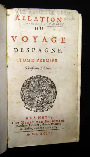 Aulony, Marie Catherine 1693 Relation Du Voyage D'Espagne 3 in 1 Bd.