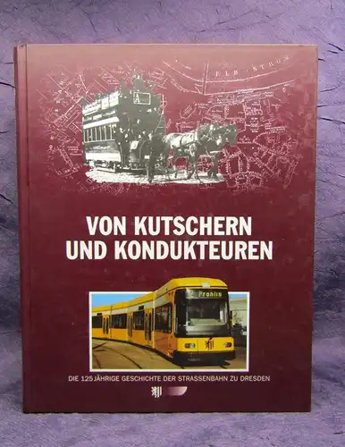 Wagner Von Kutschern und Kondukteuren 1997 Geschichte der Straßenbahn zu Dresden