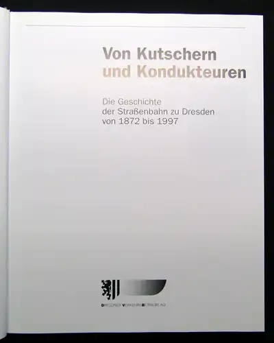 Wagner Von Kutschern und Kondukteuren 1997 Geschichte der Straßenbahn zu Dresden