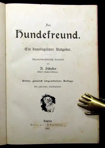 Schuster Der Hundefreund Ein kynologischer Ratgeber 1902 zahlr. Illustrationen