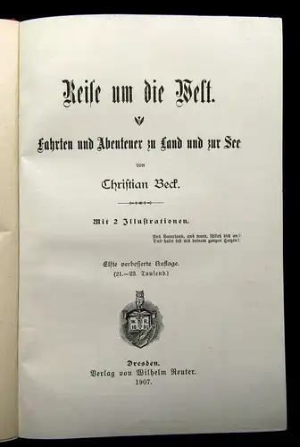 Beck Reise um die Welt Fahrten und Abenteuer 1907 mit 2 Illustrationen