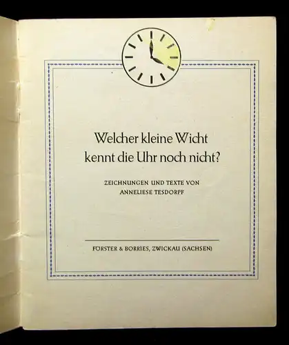 Tesdorpf Welcher kleine Wicht kennt die Uhr noch nicht? 1949 Kinderbuch lernen