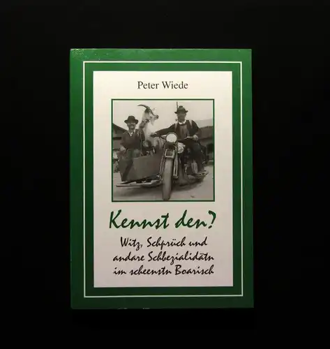 Kennst den? Witz,Schprüch und andare Schbezialidätn im scheensten Boarisch 2001