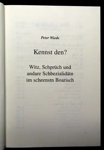 Kennst den? Witz,Schprüch und andare Schbezialidätn im scheensten Boarisch 2001