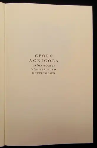 Agricola Vom Bergwerck 12 Bücher 1556, Faksimile 1978 Geschichte Erzählungen